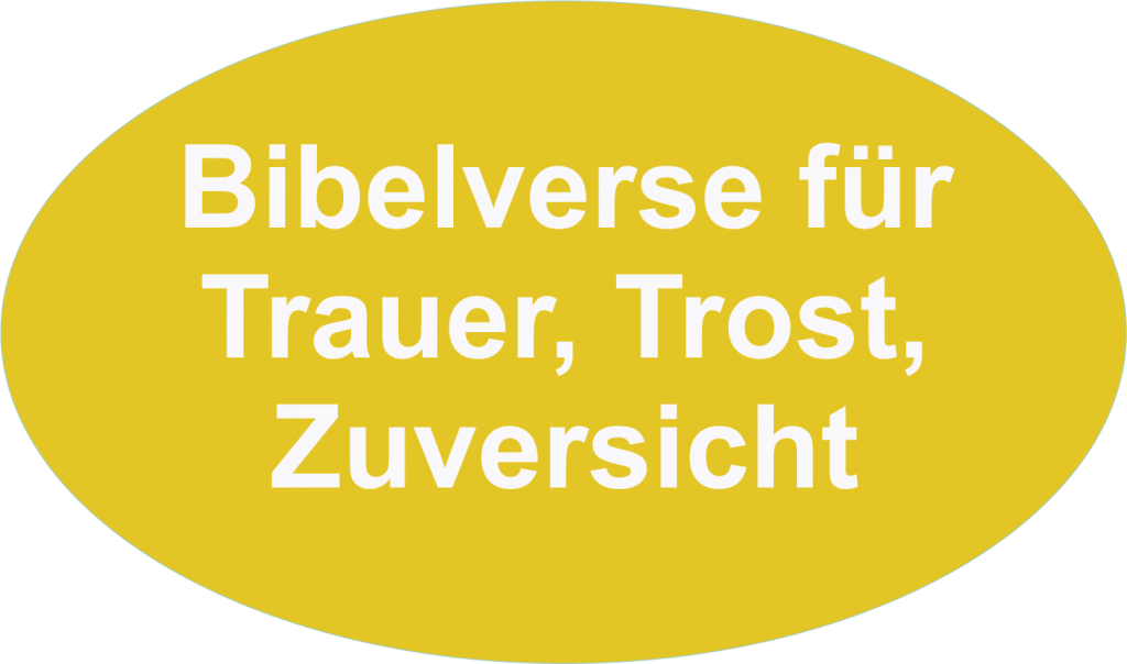 Sprüche der Bibel - Bibelverse zum Leben mit Jesus für Trauer, Trost und Zuversicht