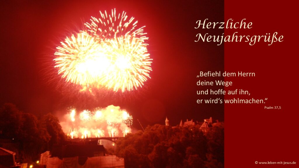 e-cards zum neuen Jahr Neujahr Silvester Grußkarte christliche e-cards mut Bibeltext Bibelvers Segenswunsch Hoffnung besonders stimmungsvolle e-card mit Feuerwerk Luxemburg Nationalfeiertag