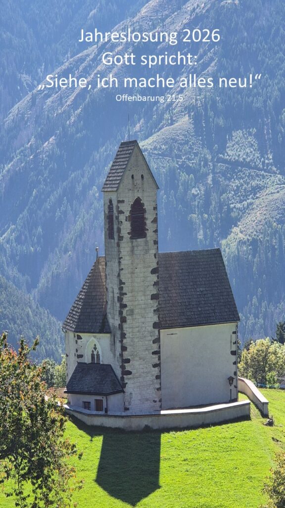 e-cards zu verschiedenen Anlässen Jahreslosung 2026 christliche e-cards mit Bibeltexten Bibelversen besonders schöne e-cards Südtirol Villnöstal Kirche Kapelle Sankt Jakob